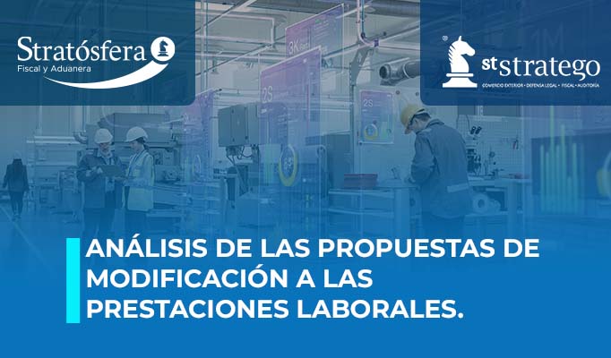 Análisis de las propuestas de modificación a las prestaciones laborales.