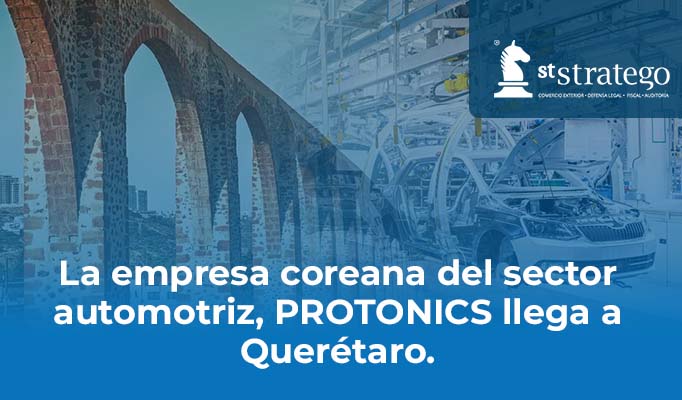 La empresa coreana del sector automotriz, PROTONICS llega a Querétaro.