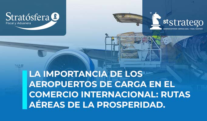 La importancia de los aeropuertos de carga en el comercio internacional: rutas aéreas de la prosperidad.