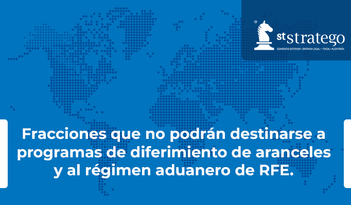 Fracciones que no podrán destinarse a programas de diferimiento de aranceles y al régimen aduanero de RFE.