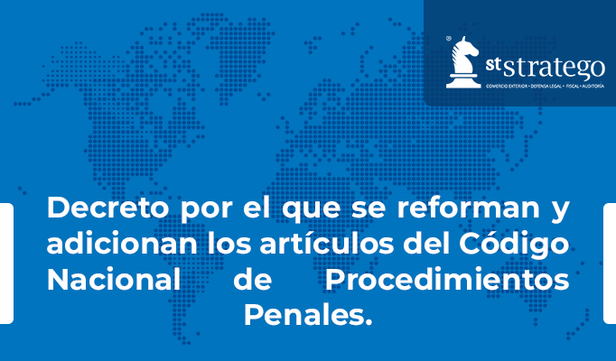 Decreto por el que se reforman y adicionan los artículos del Código Nacional de Procedimientos Penales.