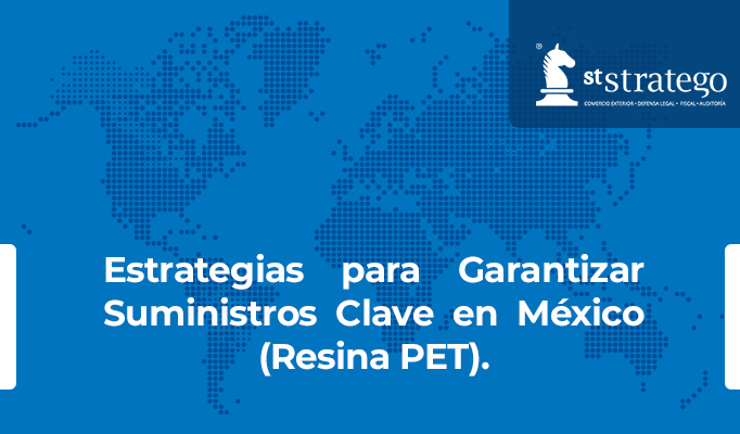 Estrategias para Garantizar Suministros Clave en México (Resina PET).
