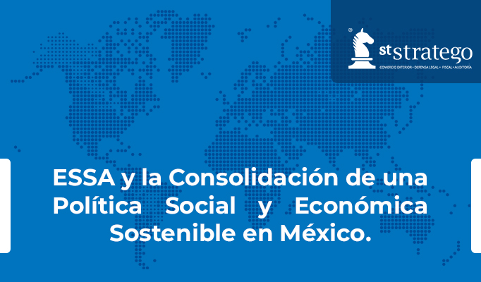 ESSA y la Consolidación de una Política Social y Económica Sostenible en México.