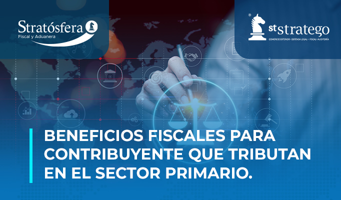 Beneficios Fiscales para contribuyente que tributan en el Sector Primario.