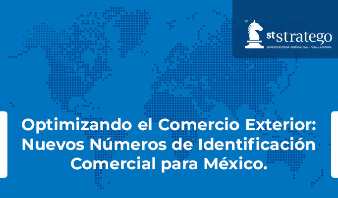 Optimizando el Comercio Exterior: Nuevos Números de Identificación Comercial para México.