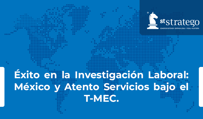 Éxito en la Investigación Laboral: México y Atento Servicios bajo el T-MEC.