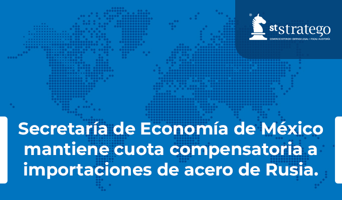 Secretaría de Economía de México mantiene cuota compensatoria a importaciones de acero de Rusia.