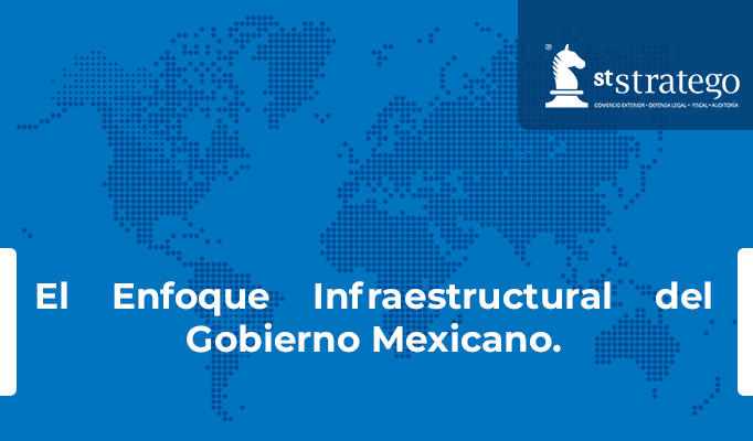 El Enfoque Infraestructural del Gobierno Mexicano.