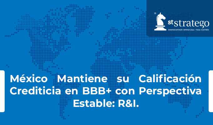 México Mantiene su Calificación Crediticia en BBB+ con Perspectiva Estable: R&I.
