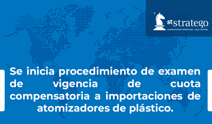 Se inicia procedimiento de examen de vigencia de cuota compensatoria a importaciones de atomizadores de plástico.