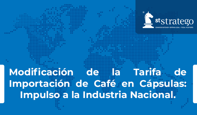 Modificación de la Tarifa de Importación de Café en Cápsulas: Impulso a la Industria Nacional.