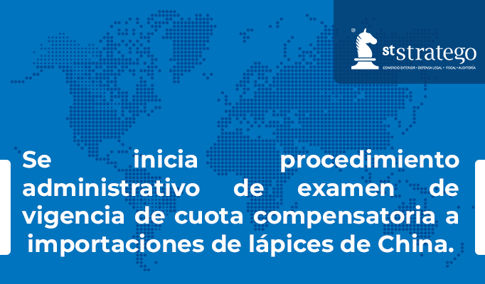Se inicia procedimiento administrativo de examen de vigencia de cuota compensatoria a importaciones de lápices de China.