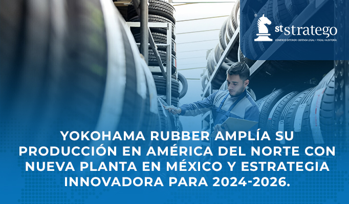 Yokohama Rubber amplía su producción en América del Norte con nueva planta en México y estrategia innovadora para 2024-2026.