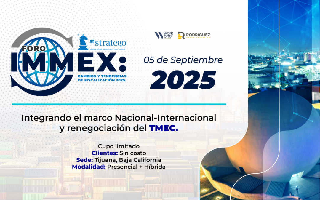 Foro IMMEX | Cambios y tendencias de Fiscalización 2025.