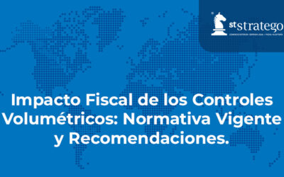Impacto Fiscal de los Controles Volumétricos: Normativa Vigente y Recomendaciones.