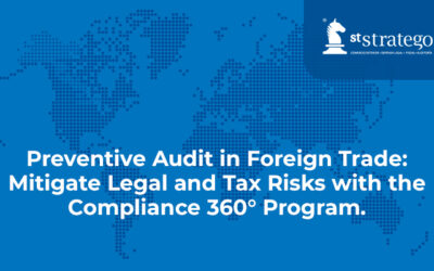 Preventive Audit in Foreign Trade: Mitigate Legal and Tax Risks with the Compliance 360° Program.
