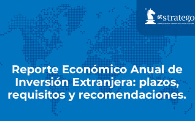 Reporte Económico Anual de Inversión Extranjera: plazos, requisitos y recomendaciones.