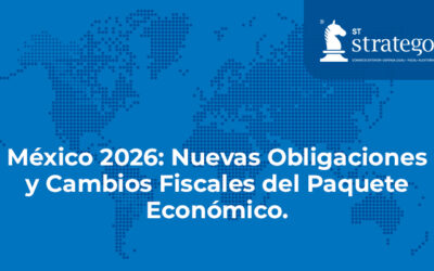 México 2026: Nuevas Obligaciones y Cambios Fiscales del Paquete Económico.
