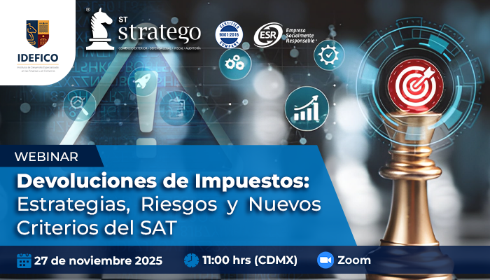 Devoluciones de Impuestos: Estrategias, Riesgos y Nuevos Criterios del SAT.