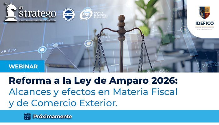 Reforma a la Ley de Amparo 2026: Alcances y efectos en Materia Fiscal y de Comercio Exterior.