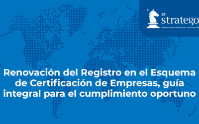Renovación del Registro en el Esquema de Certificación de Empresas, guía integral para el cumplimiento oportuno.
