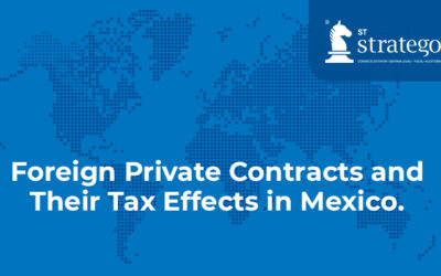 Foreign Private Contracts and Their Tax Effects in Mexico.
