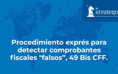 Procedimiento exprés para detectar comprobantes fiscales “falsos”, 49 Bis CFF.