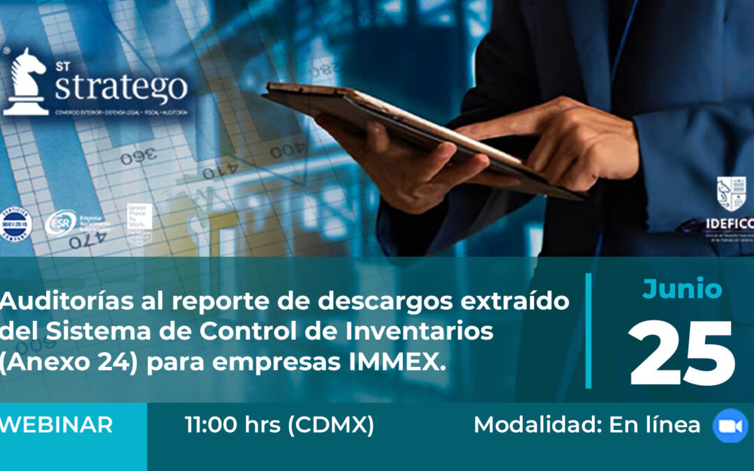 Auditorías al reporte de descargos extraído del Sistema de Control de Inventarios (Anexo 24) para empresas IMMEX.