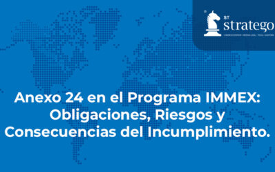 Anexo 24 en el Programa IMMEX: Obligaciones, Riesgos y Consecuencias del Incumplimiento.