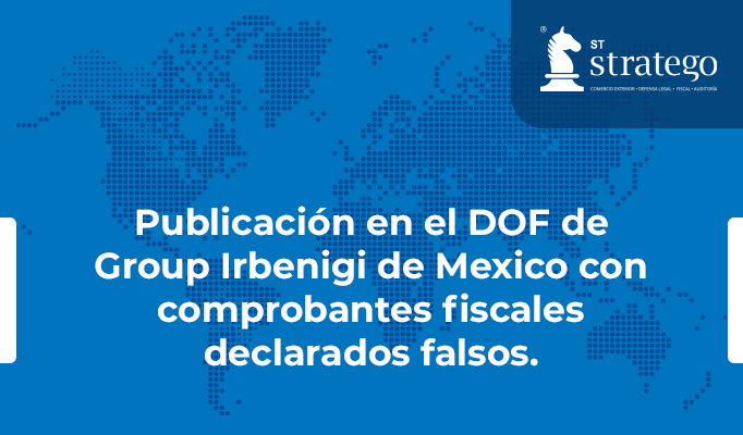 Publicación en el DOF de Group Irbenigi de Mexico con comprobantes fiscales declarados falsos.